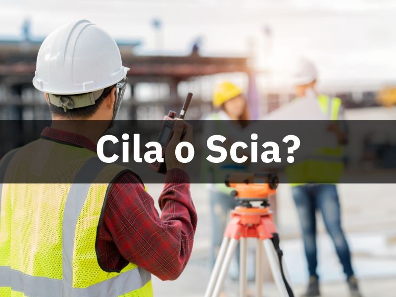 CILA o SCIA? La guida semplice per capire quale ti serve davvero prima di iniziare i lavori